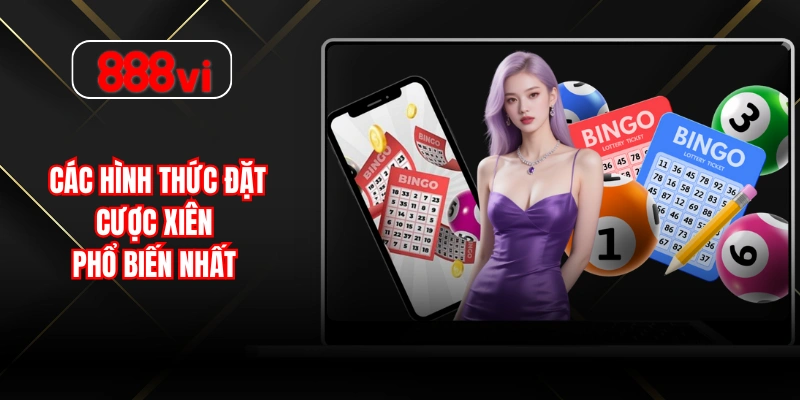 Các hình thức đặt cược xiên phổ biến nhất 