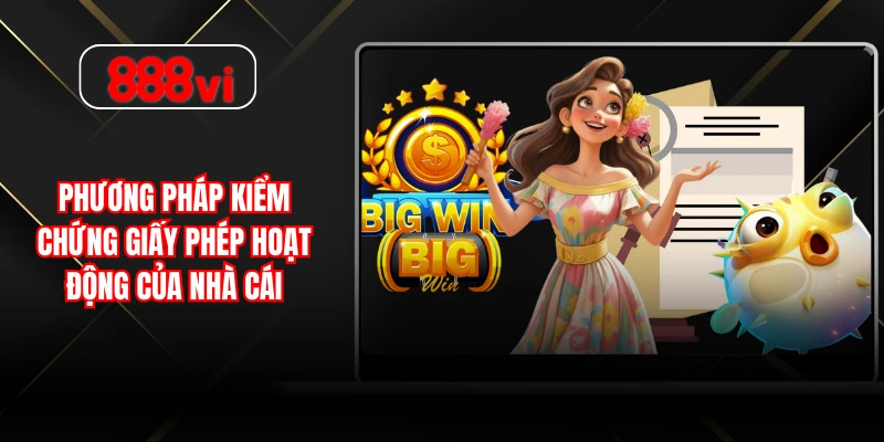 Phương pháp kiểm chứng giấy phép hoạt động của nhà cái