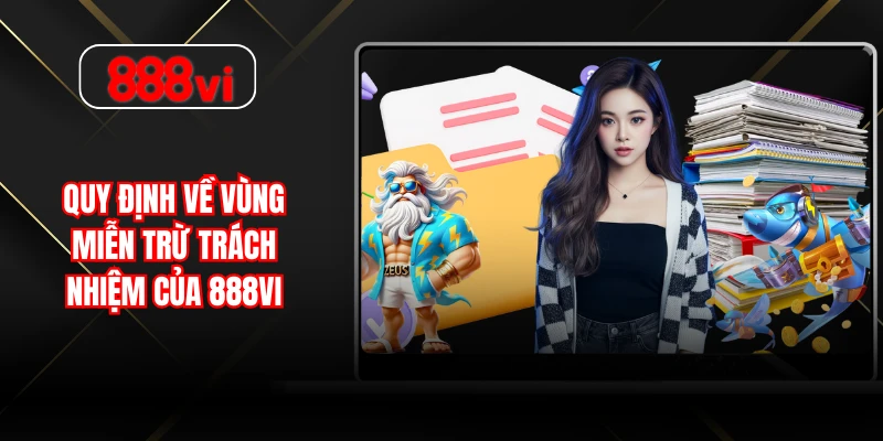 Quy định về vùng miễn trừ trách nhiệm của 888vi